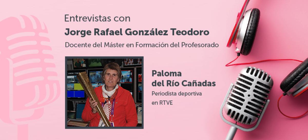 Carátula de la entrevista con la periodista deportiva Paloma del Río Cañadas.